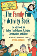 The Family Fun Activity Book: The Workbook for Indoor Family Games, Activities, Conversations, and More! - Paperback