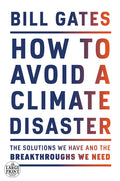 How to Avoid a Climate Disaster: The Solutions We Have and the Breakthroughs We Need - Paperback