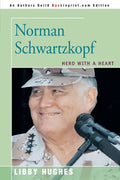 Norman Schwartzkopf: Hero with a Heart - Paperback