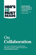 Hbr's 10 Must Reads on Collaboration (with Featured Article Social Intelligence and the Biology of Leadership, by Daniel Goleman and Richard Boyatzis) - Hardcover