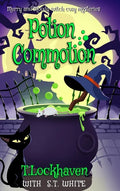 Potion Commotion (Book 1): Merry and Moody Witch Cozy Mysteries - Hardcover