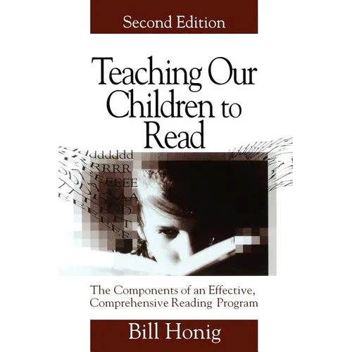 Teaching Our Children to Read: The Components of an Effective, Comprehensive Reading Program - Paperback