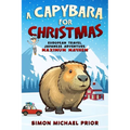 A Capybara for Christmas: European Travel, Japanese Adventure, Maximum Mayhem: European - Paperback
