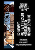 US-Imposed Post-9/11 Muslim Holocaust & Muslim Genocide - Hardcover