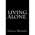 Living Alone by Stella Benson. - Paperback