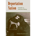 Deportation Nation: Outsiders in American History - Paperback