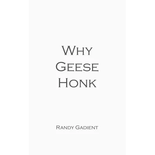 Why Geese Honk: The Power of Encouragement - Paperback