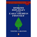 Iroquois Diplomacy on the Early American Frontier - Paperback