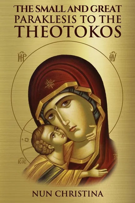 The Small and Great Paraklesis Supplicatory Prayers to the Theotokos - Paperback