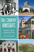 Hill Country Hindsights: Stories from a Simpler Time - Paperback