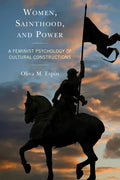 Women, Sainthood, and Power: A Feminist Psychology of Cultural Constructions - Paperback