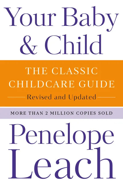 Your Baby & Child: The Classic Childcare Guide, Revised and Updated - Paperback