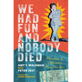 We Had Fun and Nobody Died: Adventures of a Milwaukee Music Promoter - Paperback