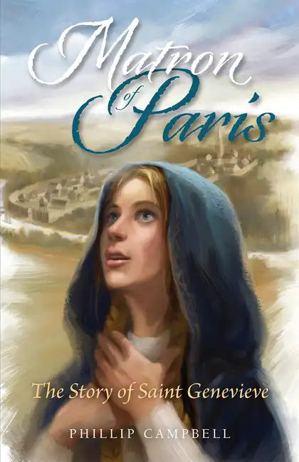 Matron of Paris: The Story of Saint Genevieve - Paperback