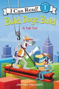 Build, Dogs, Build: A Tall Tail - Paperback