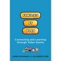 Families at Play: Connecting and Learning through Video Games - Paperback