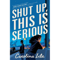 Shut Up, This Is Serious - Hardcover