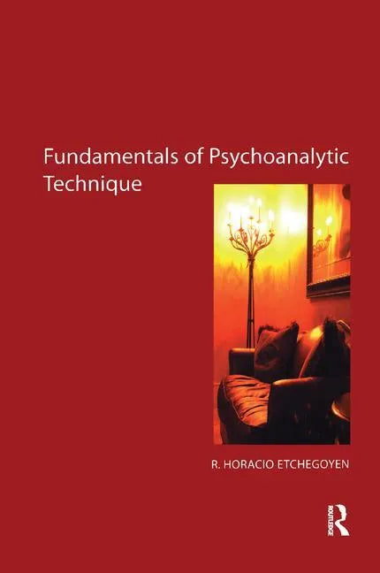 The Fundamentals of Psychoanalytic Technique - Paperback