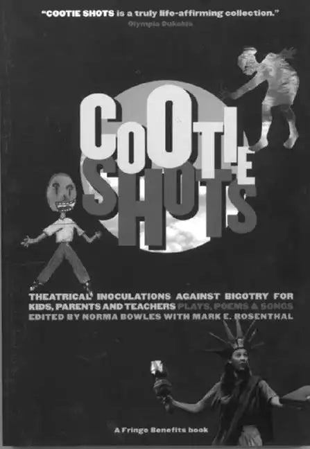 Cootie Shots: Theatrical Inoculations Against Bigotry for Kids, Parents and Teachers: Plays, Poems & Songs - Paperback