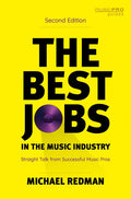 The Best Jobs in the Music Industry: Straight Talk from Successful Music Pros - Paperback