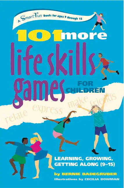 101 More Life Skills Games for Children: Learning, Growing, Getting Along (Ages 9-15) - Paperback