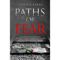 Paths of Fear: An Anthology of Overcoming Through Courage, Inspiration, and Love - Paperback