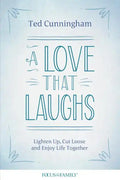 A Love That Laughs: Lighten Up, Cut Loose, and Enjoy Life Together - Paperback