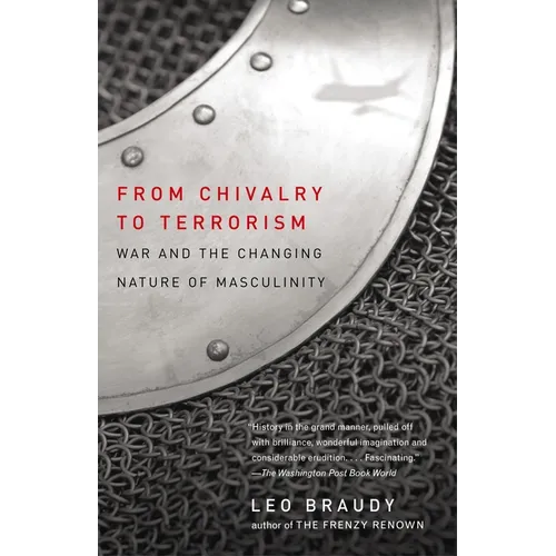 From Chivalry to Terrorism: War and the Changing Nature of Masculinity - Paperback