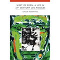 West of Eden: A Life in 21st Century Los Angeles - Paperback