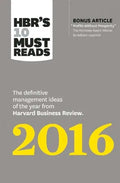 Hbr's 10 Must Reads 2016: The Definitive Management Ideas of the Year from Harvard Business Review (with Bonus McKinsey Award-Winning Article Profits - Paperback