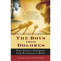 The Boys from Dolores: Fidel Castro's Schoolmates from Revolution to Exile - Paperback
