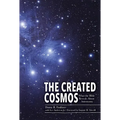 The Created Cosmos: What the Bible Reveals about Astronomy - Hardcover