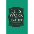Let's Work With Leather - Hardcover