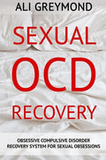 Sexual OCD Recovery: Obsessive - Compulsive Disorder Recovery System For Sexual Obsessions - Paperback