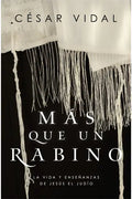 Más Que Un Rabino: La Vida Y Enseñanzas de Jesús El Judío - Paperback