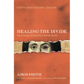 Healing the Divide: Recovering Christianity's Mystic Roots, Tenth Anniversary Edition - Hardcover