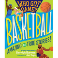 Who Got Game?: Basketball: Amazing But True Stories! - Paperback