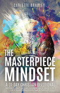 The Masterpiece Mindset: A 31-Day Christian Devotional - Paperback