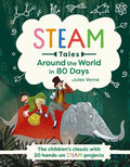 Around the World in 80 Days: The Children's Classic with 20 Steam Activities - Hardcover