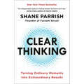 Clear Thinking: Turning Ordinary Moments Into Extraordinary Results - Hardcover