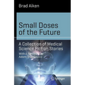 Small Doses of the Future: A Collection of Medical Science Fiction Stories - Paperback