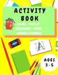 Activity Book Kids 3-5: Fun Activity Workbook for Children 3-5 Years Old - Mazes, Alphabet Tracing, Math Puzzles, Math Exercise, Picture Puzzl - Paperback