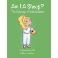 Am I A Sheep?: The Courage of Individualism - Hardcover