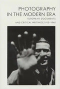 Photography in the Modern Era: European Documents and Critical Writings, 1913-1940 - Hardcover
