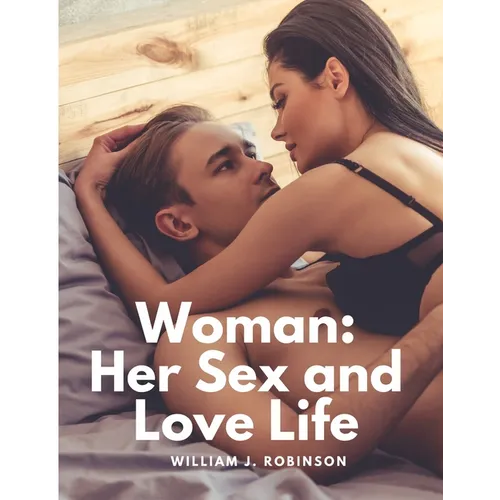 Woman: Her Sex and Love Life - Paperback