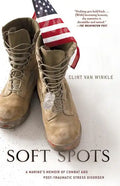 Soft Spots: A Marine's Memoir of Combat and Post-Traumatic Stress Disorder - Paperback