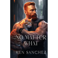 No Matter What: A Gay Best Friends to Lovers Story - Paperback