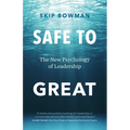 Safe to Great: The New Psychology of Leadership - Hardcover
