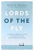 Lords of the Fly: Madness, Obsession, and the Hunt for the World Record Tarpon - Paperback