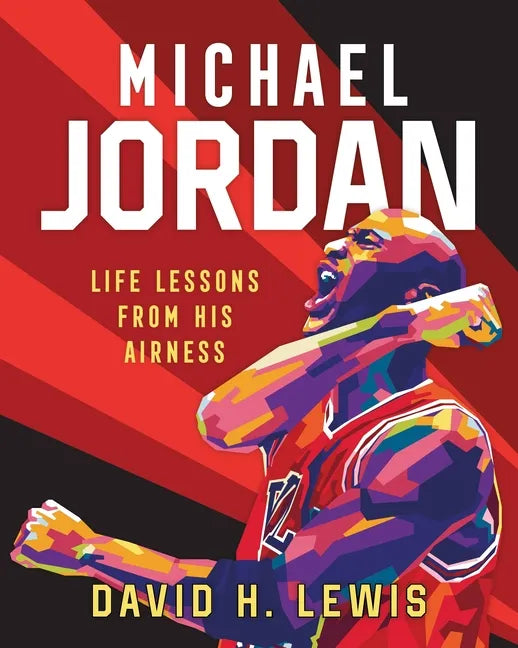 Michael Jordan: Life Lessons from His Airness - Hardcover